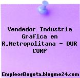 Vendedor Industria Grafica en R.Metropolitana – DUR CORP