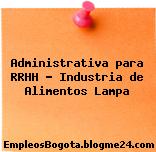 Administrativa para RRHH – Industria de Alimentos Lampa
