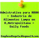 Admistrativa para RRHH – Industria de Alimentos Lampa en R.Metropolitana – Daily Foods