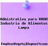 Admistrativa para RRHH Industria de Alimentos Lampa
