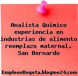 Analista Químico experiencia en industrias de alimento reemplazo maternal, San Bernardo