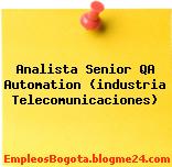 Analista Senior QA Automation (industria Telecomunicaciones)
