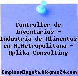 Controller de Inventarios – Industria de Alimentos en R.Metropolitana – Aplika Consulting