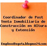 Coordinador de Post Venta Inmobiliaria de Construcción en Altura y Extensión