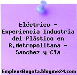 Eléctrico – Experiencia Industria del Plástico en R.Metropolitana – Sanchez y Cía