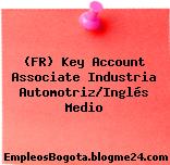 (FR) Key Account Associate Industria Automotriz/Inglés Medio