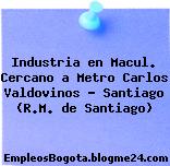 Industria en Macul. Cercano a Metro Carlos Valdovinos – Santiago (R.M. de Santiago)