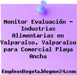 Monitor Evaluación – Industrias Alimentarias en Valparaíso, Valparaíso para Comercial Playa Ancha