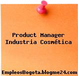 Product Manager Industria Cosmética