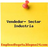 Vendedor- Sector Industria