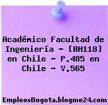 Académico Facultad de Ingeniería – [BH118] en Chile – P.485 en Chile – V.565