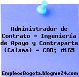 Administrador de Contrato – Ingeniería de Apoyo y Contraparte (Calama) – COD: M165