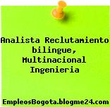 Analista Reclutamiento bilingue, Multinacional Ingenieria