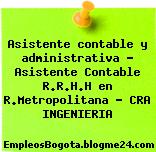 Asistente contable y administrativa – Asistente Contable R.R.H.H en R.Metropolitana – CRA INGENIERIA