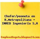 Chofer/peoneta en R.Metropolitana – INRED Ingeniería S.A