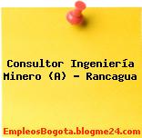 Consultor Ingeniería Minero (A) – Rancagua