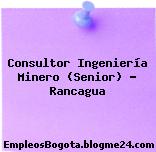 Consultor Ingeniería Minero (Senior) – Rancagua