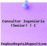 Consultor Ingeniería (Senior) | C