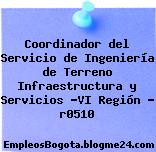 Coordinador del Servicio de Ingeniería de Terreno Infraestructura y Servicios -VI Región – r0510