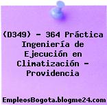 (D349) – 364 Práctica Ingeniería de Ejecución en Climatización – Providencia