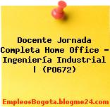 Docente Jornada Completa Home Office – Ingeniería Industrial | (PO672)