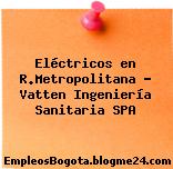 Eléctricos en R.Metropolitana – Vatten Ingeniería Sanitaria SPA