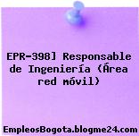 EPR-398] Responsable de Ingeniería (Área red móvil)