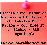 Especialista Asesor en Ingeniería Eléctrica / AIF Embalse VIII Región – Cod I144 15 en Bíobío – R&Q Ingeniería