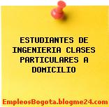 ESTUDIANTES DE INGENIERIA CLASES PARTICULARES A DOMICILIO