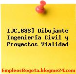 IJC.683] Dibujante Ingeniería Civil y Proyectos Vialidad