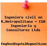 Ingeniero civil en R.Metropolitana – CGA Ingeniería y Consultores Ltda