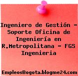 Ingeniero de Gestión – Soporte Oficina de Ingeniería en R.Metropolitana – FGS Ingenieria