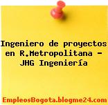 Ingeniero de proyectos en R.Metropolitana – JHG Ingeniería