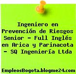 Ingeniero en Prevención de Riesgos Senior – Full Inglés en Arica y Parinacota – SQ Ingeniería Ltda
