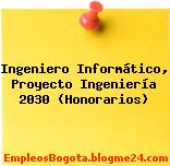 Ingeniero Informático, Proyecto Ingeniería 2030 (Honorarios)