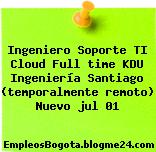 Ingeniero Soporte TI Cloud Full time KDU Ingeniería Santiago (temporalmente remoto) Nuevo jul 01