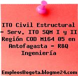 ITO Civil Estructural – Serv. ITO SQM I y II Región COD M164 05 en Antofagasta – R&Q Ingeniería