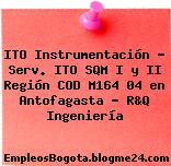 ITO Instrumentación – Serv. ITO SQM I y II Región COD M164 04 en Antofagasta – R&Q Ingeniería