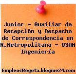 Junior – Auxiliar de Recepción y Despacho de Correspondencia en R.Metropolitana – OSAM Ingeniería