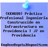 (KKW699) Práctica Profesional Ingeniería Construcción en Infraestructura en Providencia | J7 en Providencia