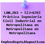 LAN.263 – [ZJ-678] Práctica Ingeniería Civil Industrial en Metropolitana en Metropolitana en Metropolitana