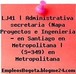 LJ41 | Administrativa secretaria (Napa Proyectos e Ingenieria ? en Santiago en Metropolitana | (S-349) en Metropolitana