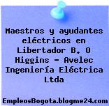 Maestros y ayudantes eléctricos en Libertador B. O Higgins – Avelec Ingeniería Eléctrica Ltda