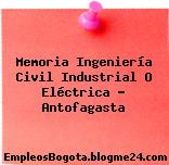 Memoria Ingeniería Civil Industrial O Eléctrica – Antofagasta