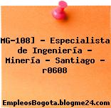 MG-108] – Especialista de Ingeniería – Minería – Santiago – r0608
