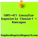 (OPE-47) Consultor Ingeniería (Senior) – Rancagua
