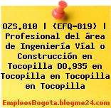 OZS.810 | (EFQ-819) | Profesional del área de Ingeniería Víal o Construcción en Tocopilla DO.935 en Tocopilla en Tocopilla en Tocopilla