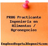 PR06 Practicante Ingeniería en Alimentos / Agronegocios