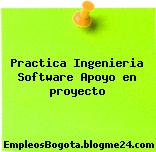 Practica Ingenieria Software – Apoyo en proyecto