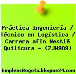 Práctica Ingeniería / Técnico en Logística / Carrera afín Nestlé Quilicura – (ZJW989)